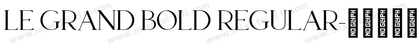 Le Grand Bold Regular字体转换